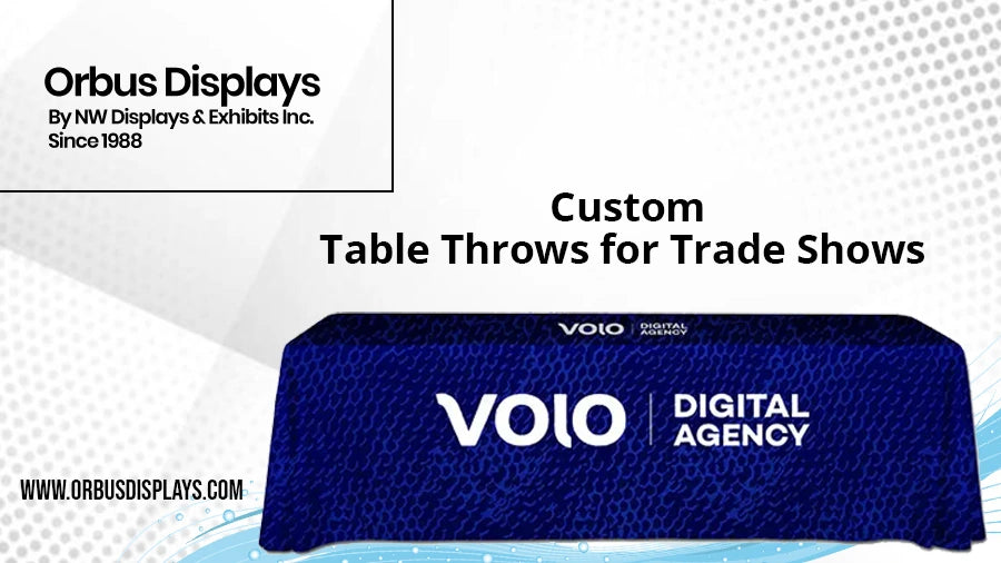 Custom table throws for Trade Shows: The Ultimate Branding Tool for Trade Shows